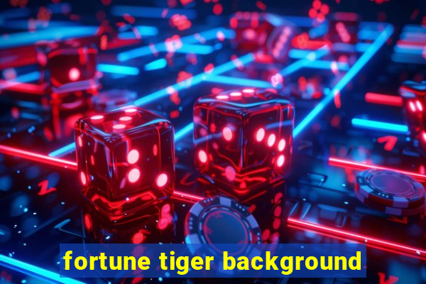 fortune tiger background